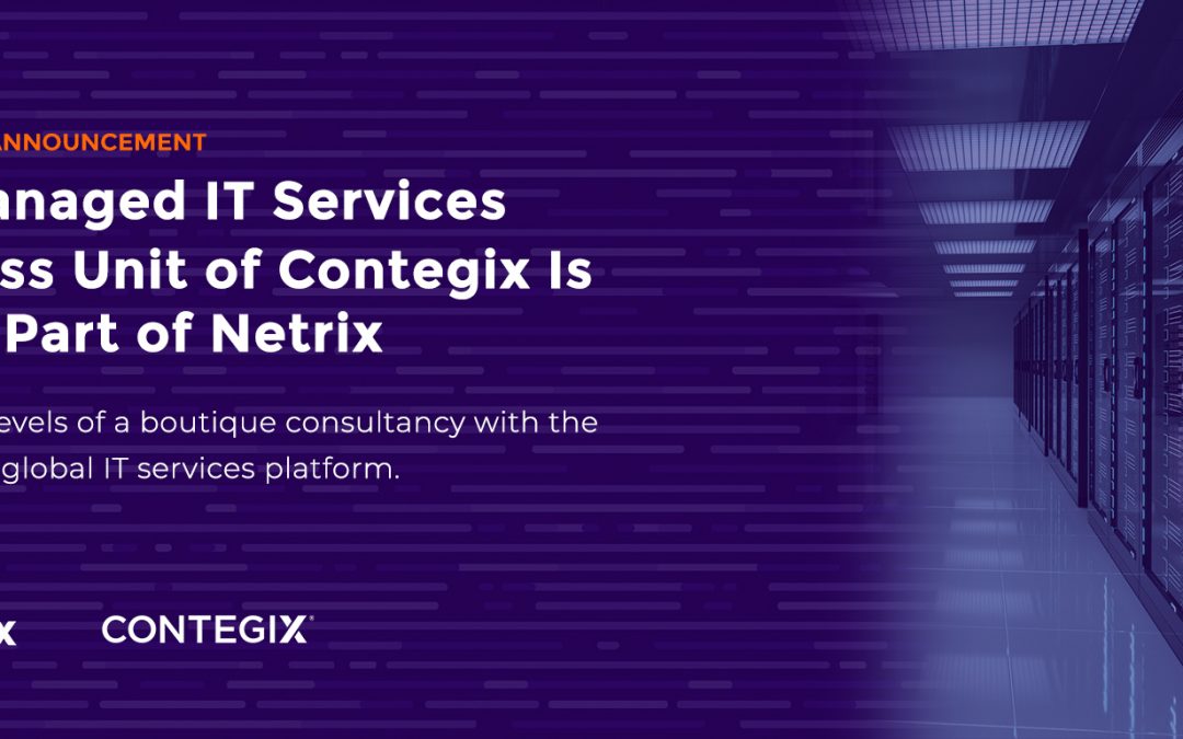 Netrix Acquires Managed IT Services Business Unit from Contegix