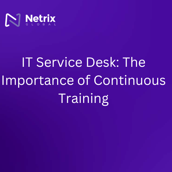 IT Service Desk: The Importance of Continuous Training