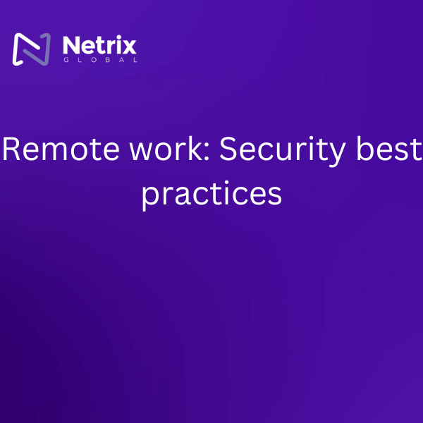 Remote work: Security best practices