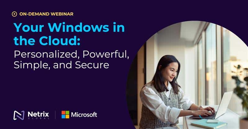 Your Windows in the Cloud: Personalized, Powerful, Simple, and Secure